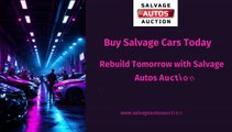 Buy Salvage Cars Today Rebuild Tomorrow with Salvage Autos Auction