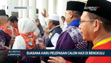 Suasana Haru Pelepasan Calon Haji Kloter Pertama Bengkulu