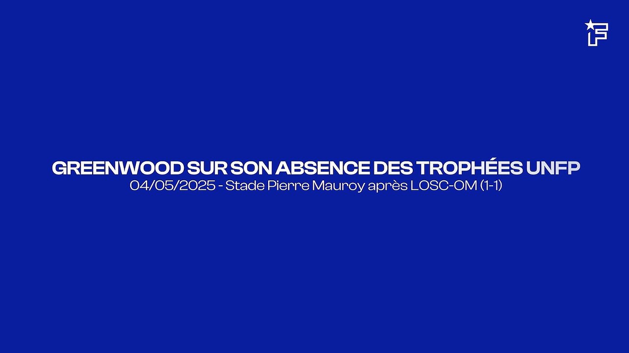 Greenwood réagit à son absence aux trophées UNFP