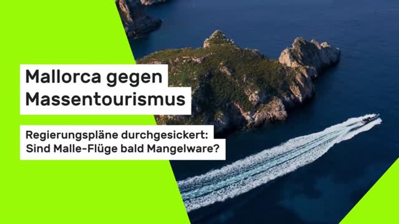 Mallorca gegen Massentourismus: Regierungspläne durchgesickert: Sind Malle-Flüge bald Mangelware?