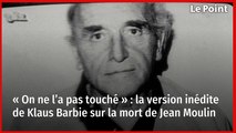 « On ne l’a pas touché » : la version inédite de Klaus Barbie sur la mort de Jean Moulin