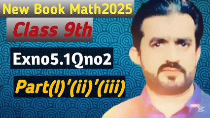 Ex5.1Q3Part123 new book math class 9th