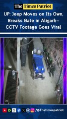 UP: Jeep Moves on Its Own, Breaks Gate in Aligarh—CCTV Footage Goes Viral
