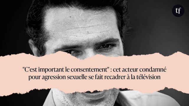 C’est important le consentement : cet acteur condamné pour agression sexuelle se fait recadrer à la télévision