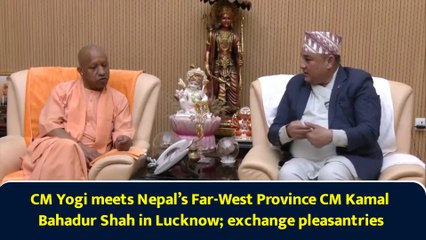 CM Yogi meets Nepal’s Far-West Province CM Kamal Bahadur Shah in Lucknow; exchange pleasantries