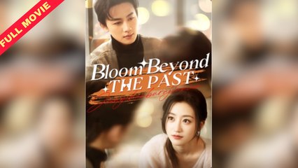 Bloom Beyond the Past - Full Movie