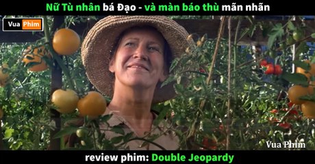 Nữ Tù Nhân Bá Đạo và màn Báo Thù Kinh Điển - review phim Double Jeopardy