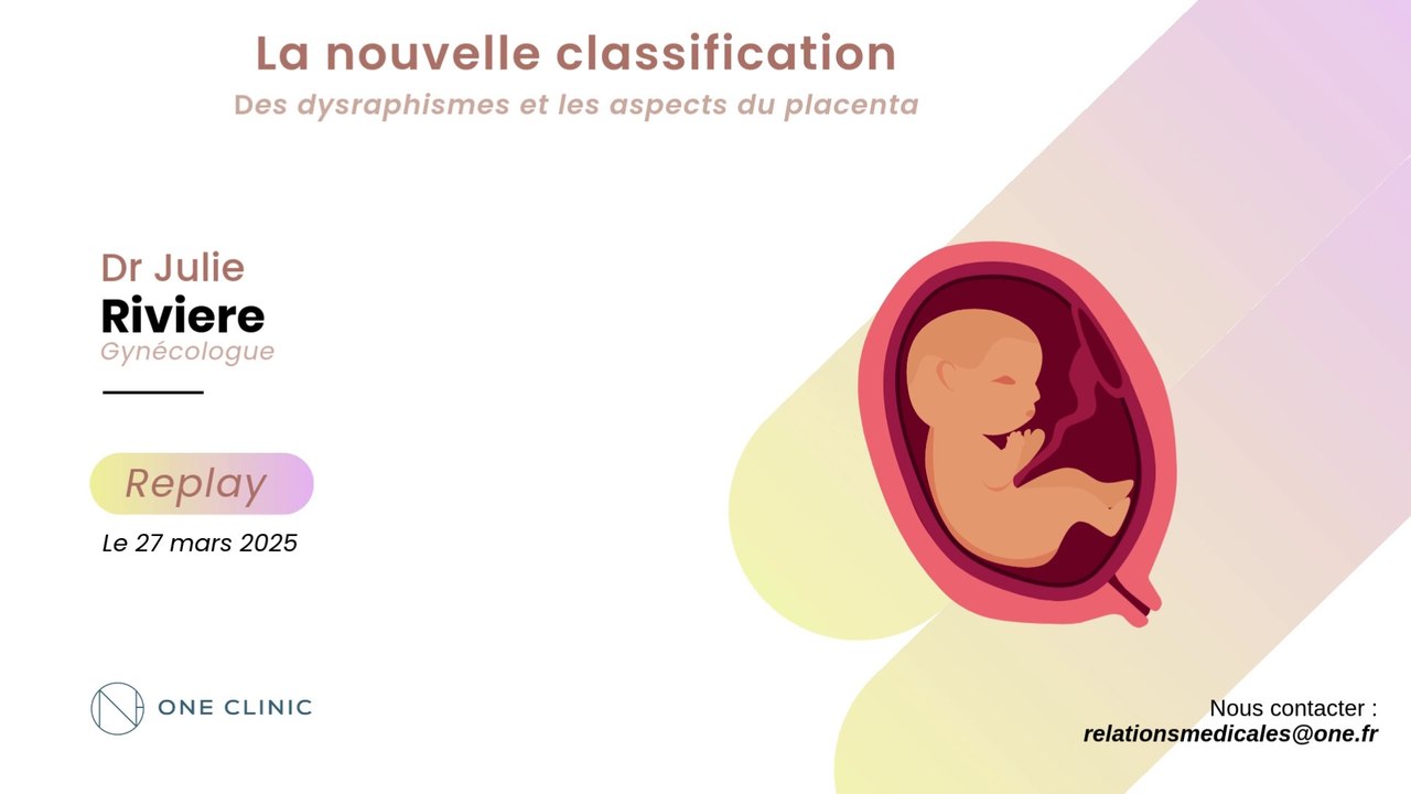 Staff Flash Replay - La nouvelle classification Des dysraphismes et les aspects du placenta - One Clinic x PointGyn