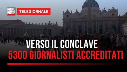 Mondo in attesa, oltre 5300 giornalisti accreditati per il Conclave