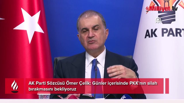 AK Parti Sözcüsü Çelik: Günler içerisinde PKK'nın silah bırakmasını bekliyoruz