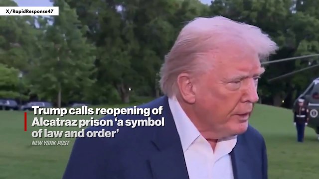 Trump calls reopening of Alcatraz prison a symbol of law and order1080p