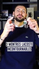 3 montres Lacoste incontournables⌚️ Partie 1