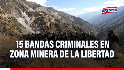 Pataz en emergencia: Reportan presencia de 15 bandas criminales en zona minera de La Libertad