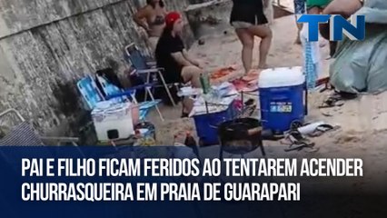Pai e filho ficam feridos ao tentarem acender churrasqueira em praia de Guarapari