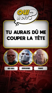 DEVINE QUI A DIT... Tu aurais dû me couper la tête