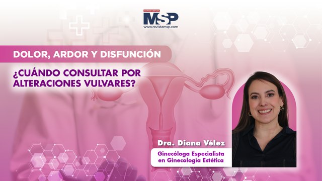Dolor, ardor y disfunción: ¿Cuándo consultar por alteraciones vulvares?
