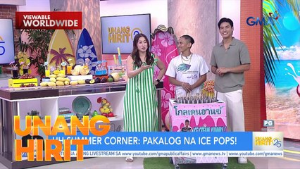 Summer Corner— Pakalog na Ice Pops! | Unang Hirit