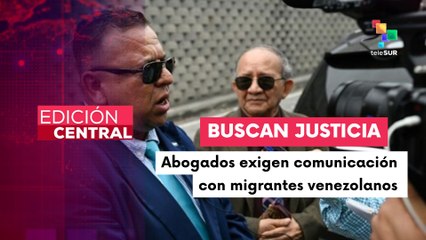 Abogados de migrantes venezolanos exigen información