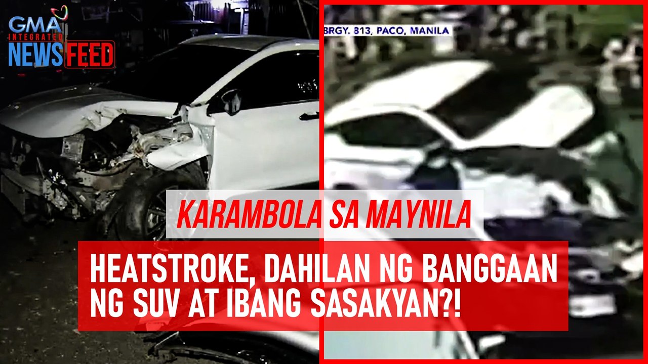 KARAMBOLA SA MAYNILA — Heatstroke, dahilan ng banggaan ng SUV at ibang sasakyan?! | GMA Integrated Newsfeed