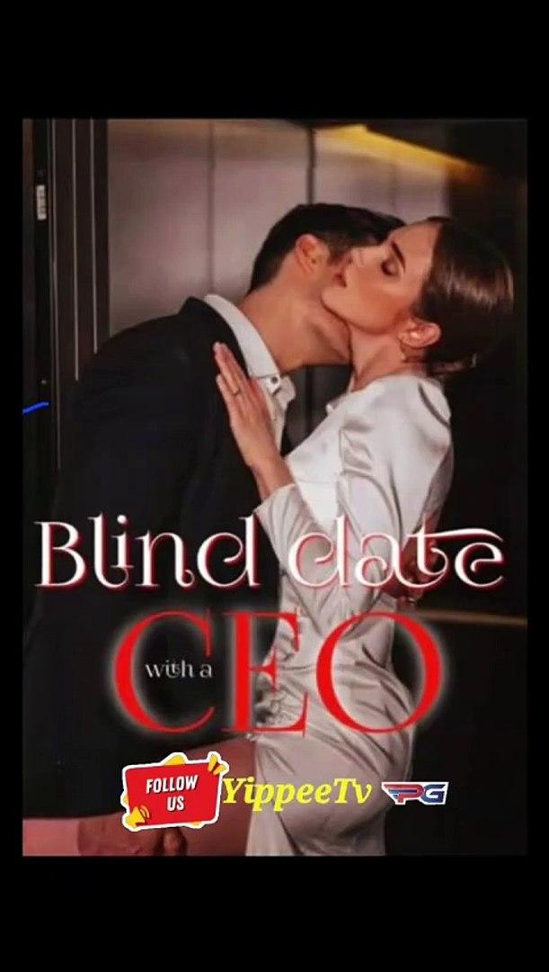 BLIND DATE WITH A CEO. Full Movies English Sub