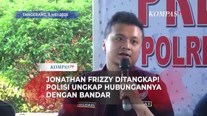 Jonathan Frizzy Ditangkap! Polisi Ungkap Hubungannya dengan Bandar