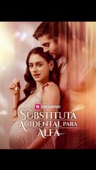 ACCIDENTAL SUBSTITUTE FOR ALPHA /  SUBSTITUTA ACIDENTAL PARA ALFA 🔥❤️ - HISTÓRIA SHORT