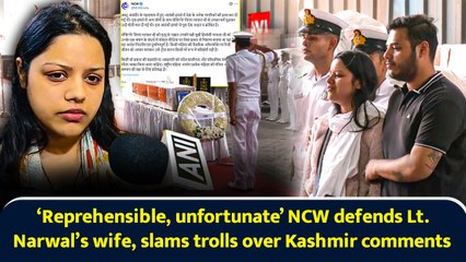 ‘Reprehensible, unfortunate’ NCW defends Lt. Narwal’s wife, slams trolls over Kashmir comments