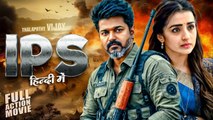 IPS (2025) - Vijay Thalpathy, Trisha Krishnan - South Dubbed Hindi Action New Release Movie 2025