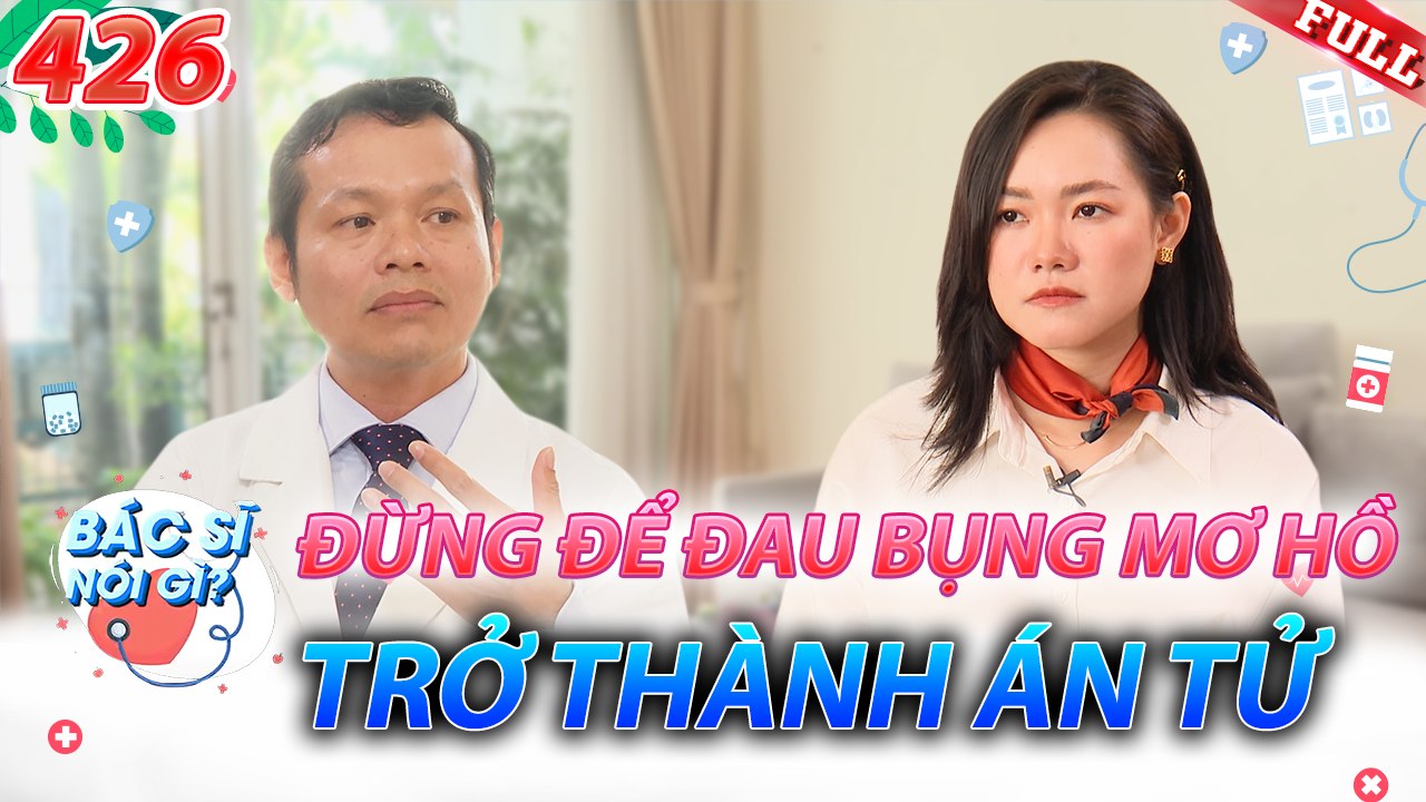 Bác Sĩ Nói Gì 2025 - Tập 426