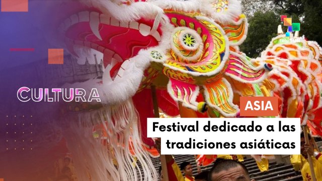 Festival dedicado a las tradiciones asiáticas CULTURA TE LO CUENTO 05-05-2025