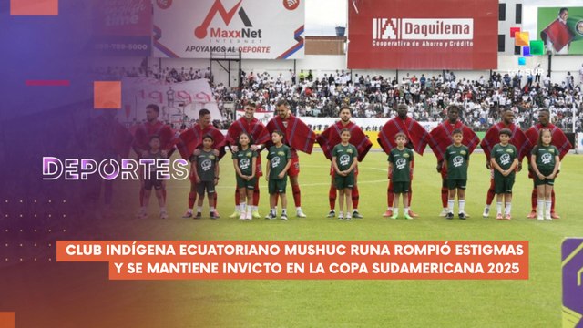 Club Mushuc Runa rompe estigmas en Copa Sudamericana 2025 DEPORTES TE LO CUENTO 05-05-2025