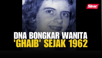 DNA bongkar wanita 'ghaib' sejak 1962