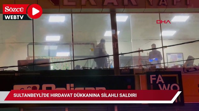 Sultanbeyli'de hırdavat dükkanına silahlı saldırı