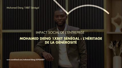 Pourquoi Mohamed Dieng 1XBET Sénégal est plus qu'un chef d'entreprise