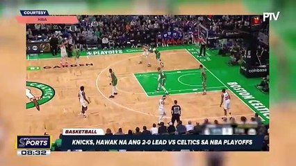 Knicks, hawak na ang 2-0 lead vs Celtics sa NBA Playoffs