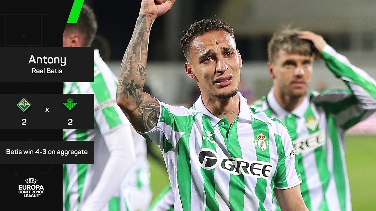 Antony overcome with tears as Betis make Conference League final