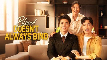 Blood Isn't Always Thicker Full Chinese Drama - DramaFren