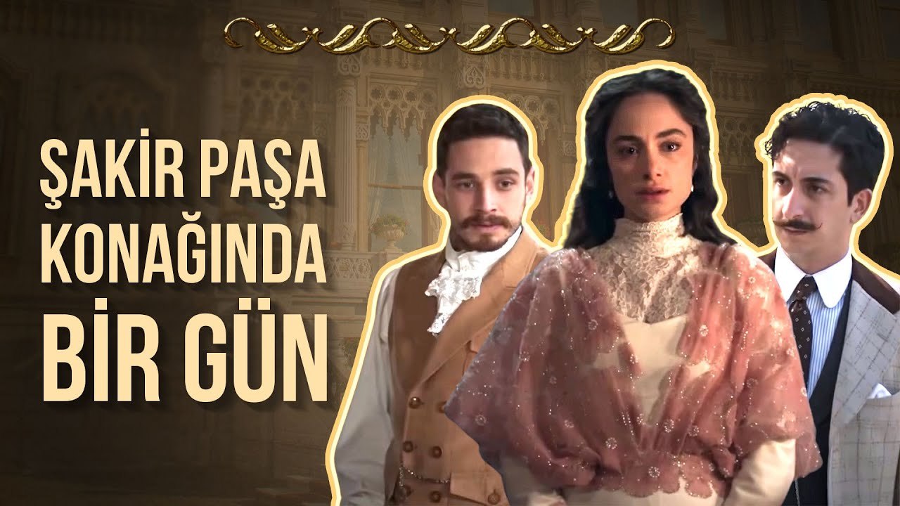 Konağın Her Odası Sırlarla Dolu - Şakir Paşa Ailesi; Mucizeler ve Skandallar