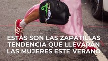 Estas son las zapatillas tendencia que llevarán las mujeres este verano