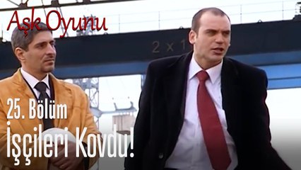 İşçileri kovdu!  - Aşk Oyunu 25. Bölüm