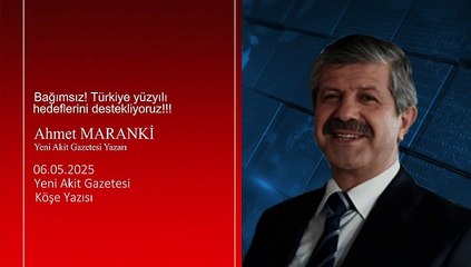 Bağımsız! Türkiye yüzyılı hedeflerini destekliyoruz!!!