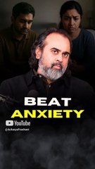 Beat Anxiety || Acharya Prashant