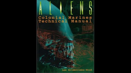 ALIENS---COLONIAL MARINES TECHNICAL MANUAL