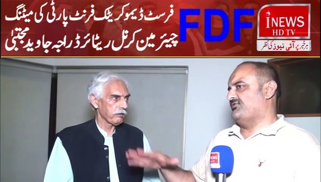 Lahore Chairman First Democratic Front Party Chairman Colonel (retd) Raja Javed Mujtaba