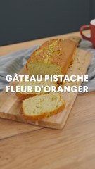 Gateau pistache et fleur d'oranger