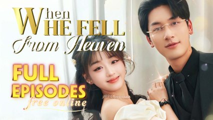 When He Fell From Heaven Chinese Drama