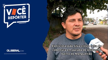 Eletricista João Silva critica falta de cobertura em parada de ônibus no bairro do Mangueirão