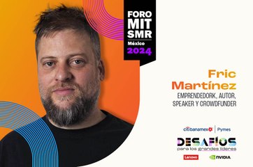 Conferencia magistral: ¿Qué es el crowdfunding y cómo triunfar con este modelo? | #ForoMITSloan2024