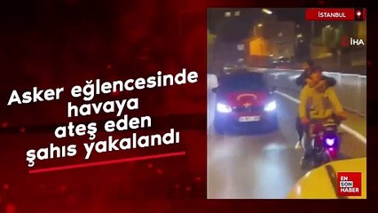 İstanbul'da asker eğlencesinde havaya ateş eden şahıs yakalandı