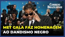 Met Gala faz homenagem ao dandismo negro